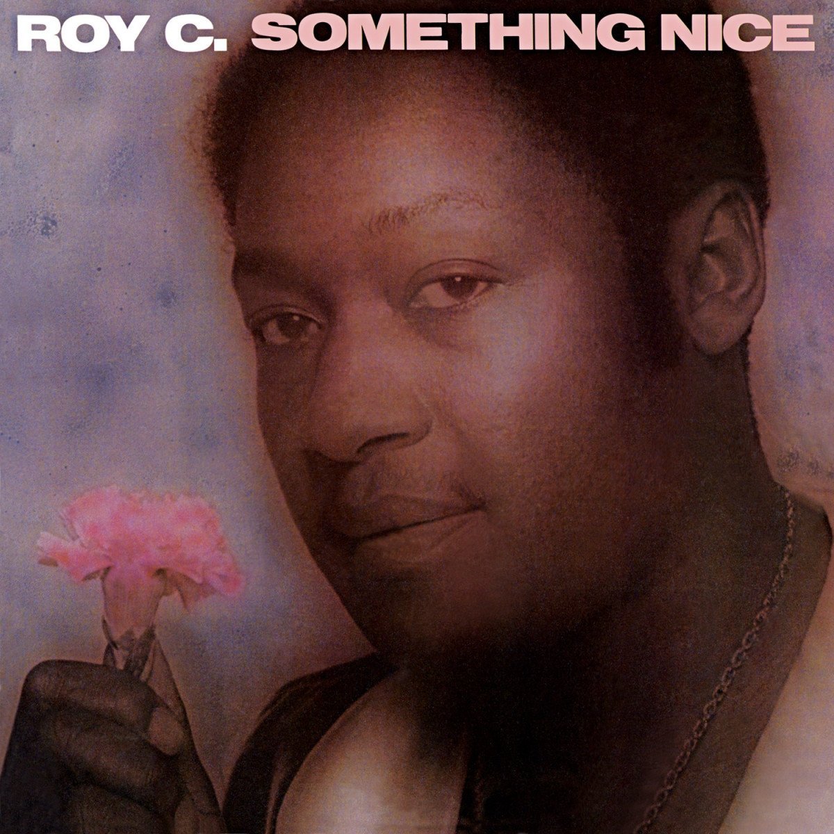ROY C / SOMETHING NICE