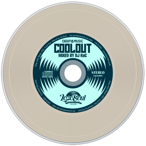 DJ KoC / DRIP with MUSIC #5 -Cool Out-