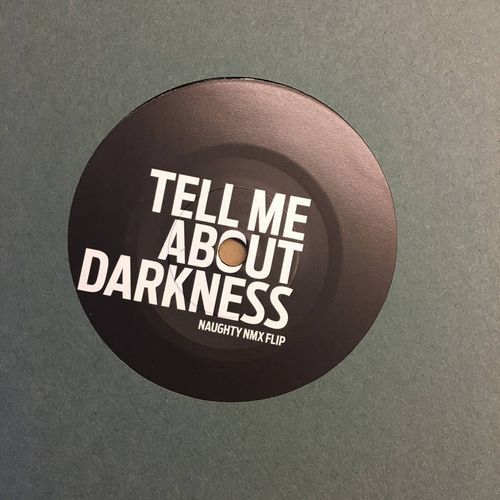NAUGHTY NMX / TELL ME ABOUT DARKNESS / DENNIS GETTING' PAID 7"