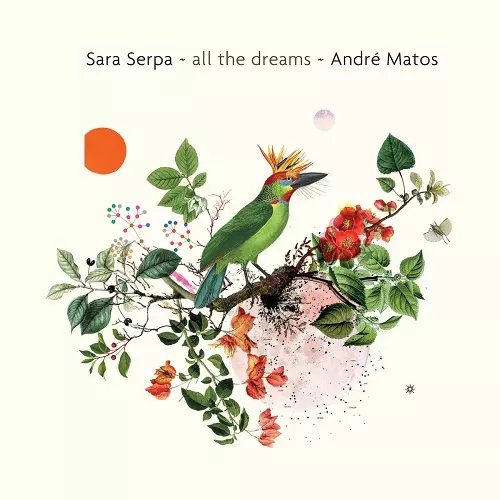 SARA SERPA & ANDRE MATOS / サラ・セルパ & アンドレ・マトス / ALL THE DREAMS