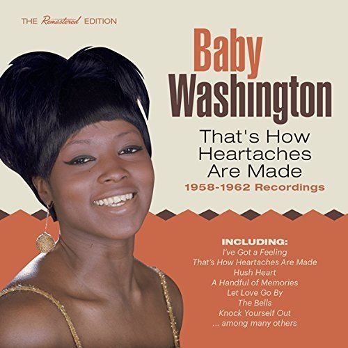 BABY WASHINGTON / ベイビー・ワシントン / THAT'S HOW HEARTACHES ARE MADE-1958-1962 RECORDINGS