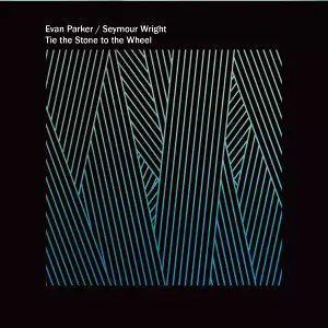 EVAN PARKER / エヴァン・パーカー / Tie the Stone to the Wheel