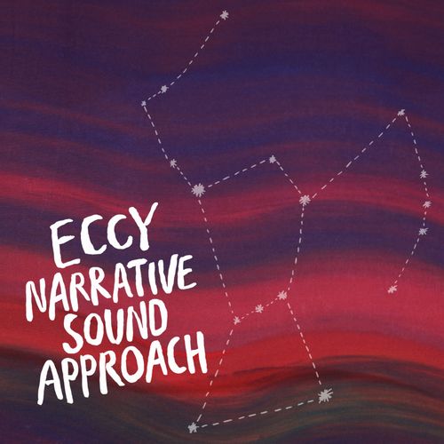 ECCY / エクシー / Narrative Sound Approach