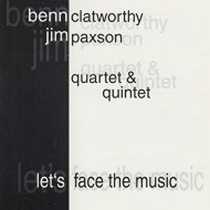 BENN CLATWORTHY / Let’s Face The Music