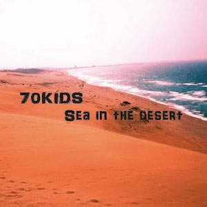 70KIDS / Sea in the desert