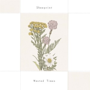 Sheeprint / Wasted Times