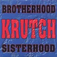 KRUTCH (US) / BROTHERHOOD SISTERHOOD