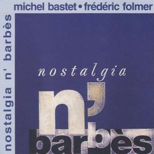 Nostalgia N Barbes Michel Bastet ミシェル バステット Jazz ディスクユニオン オンラインショップ Diskunion Net
