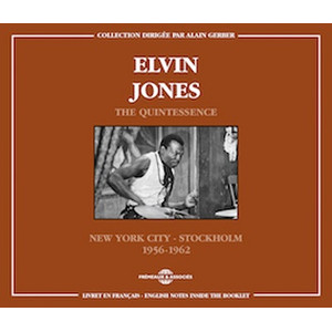 ELVIN JONES / エルヴィン・ジョーンズ / Quint Essencel New York City / Stockhol, 1956-1962