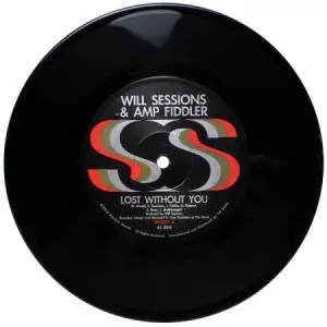 WILL SESSIONS & AMP FIDDLER / LOST WITHOUT YOU/SEVEN MILE