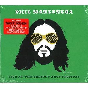 PHIL MANZANERA / フィル・マンザネラ / LIVE AT THE CURIOUS ARTS FESTIVAL