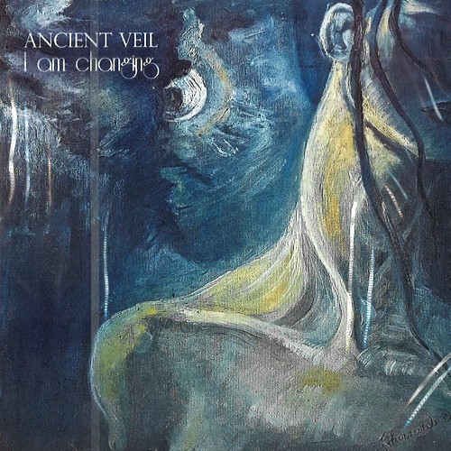 THE ANCIENT VEIL / I'M CHANGING