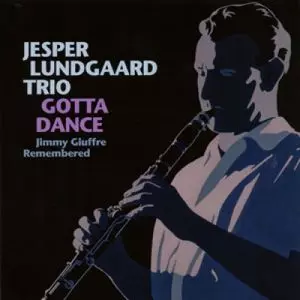 JESPER LUNDGAARD / イェスパー・ルンゴー / GOTTA DANCE - JIMMY GIUFFRE REMEMBERED