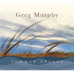 GREG MURPHY / SUMMER BREEZE / SUMMER BREEZE