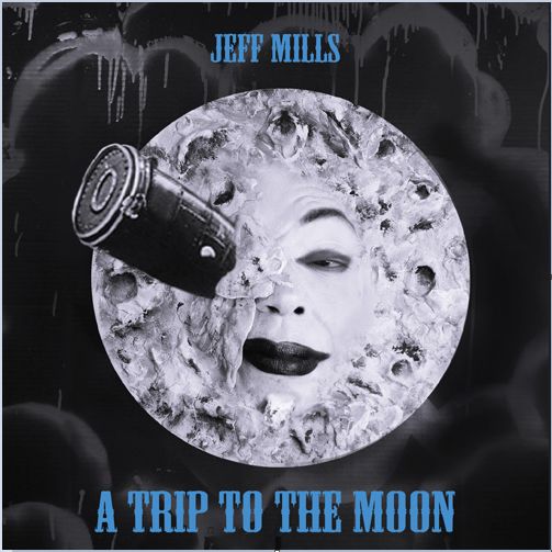 JEFF MILLS / ジェフ・ミルズ / TRIP TO THE MOON