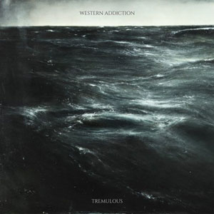 WESTERN ADDICTION / TREMULOUS (LP)