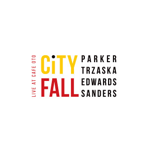 EVAN PARKER / エヴァン・パーカー / City Fall – Live At Café OTO(2CD)