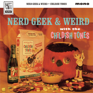 CHILDISH TONES / NERD GEEK & WEIRD