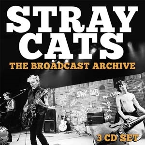 STRAY CATS / ストレイ・キャッツ / BROADCAST ARCHIVE (3CD)