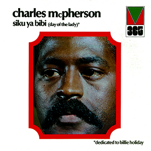 CHARLES MCPHERSON / チャールズ・マクファーソン / シク・ヤ・ビキ