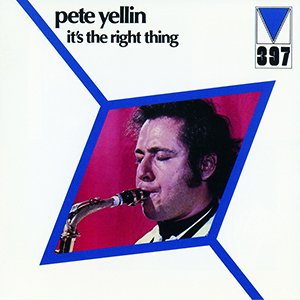PETE YELLIN / ピート・イェリン / イッツ・ザ・ライト・シング