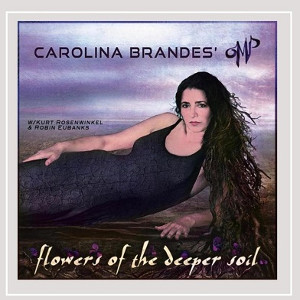 CAROLINA BRANDES / Flowers Of The Deeper Soil(2CD)