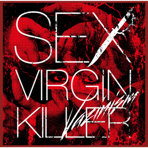 SEX VIRGIN KILLER / VAZINISM