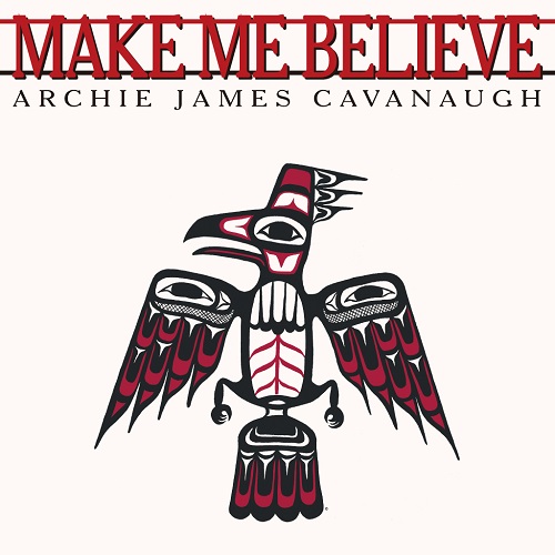 ARCHIE JAMES CAVANAUGH / アーチー・ジェイムス・キャヴァナー / MAKE ME BELIEVE / JUST BEING FRIENDS / メイク・ミー・ビリーヴ / ジャスト・ビーイング・フレンズ (7”)