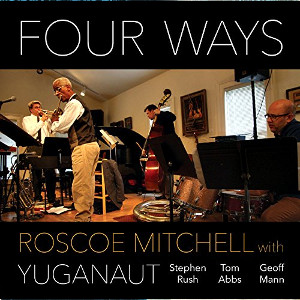 ROSCOE MITCHELL / ロスコー・ミッチェル / Four Ways