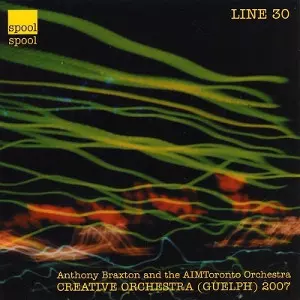 ANTHONY BRAXTON / アンソニー・ブラクストン / Creative Orchestra (Guelph) 2007