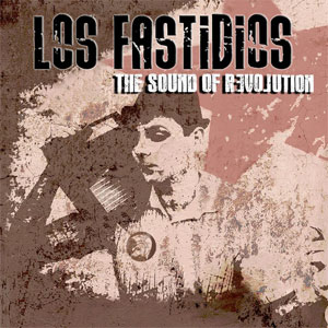 LOS FASTIDIOS / SOUND OF REVOLUTION