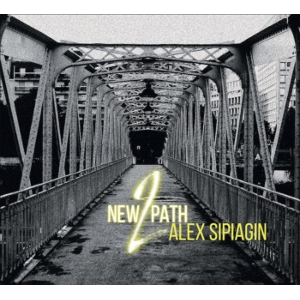 ALEX SIPIAGIN / アレックス・シピアギン / New Path 2