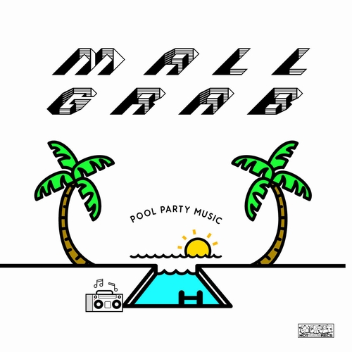 MALL GRAB / モール・グラブ / POOL PARTY EP