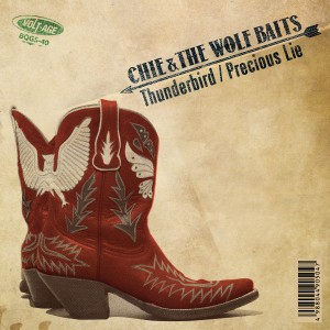 CHIE & THE WOLF BAITS / Thunderbird c/w Precious Lie