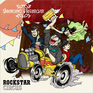JOHNSONS MOTORCAR / ROCKSTAR CIRCUS