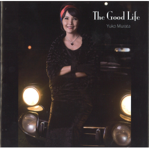 YUKO MURATA / 村田裕子 / The Good Life / グッド・ライフ