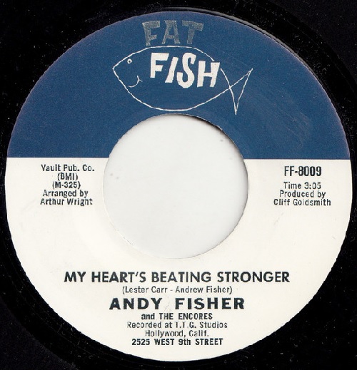 ANDY FISHER AND THE ENCORES / MY HEART'S BEATING STRONGER / A WEE BIT LONGER (7")