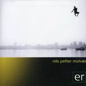 NILS PETTER MOLVAER / ニルス・ペッター・モルヴェル / ER