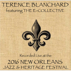 TERENCE BLANCHARD / テレンス・ブランチャード / Live at 2016 New Orleans Jazz & Heritage Festival