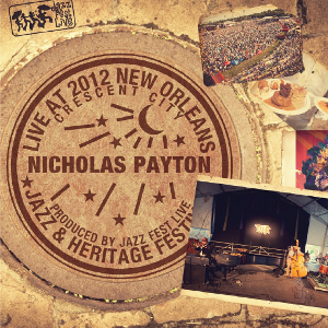 NICHOLAS PAYTON / ニコラス・ペイトン / Live at 2012 New Orleans Jazz & Heritage Festival