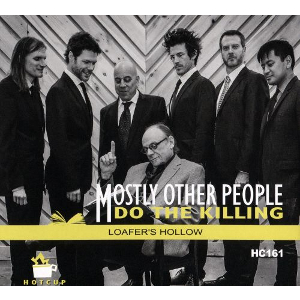 MOSTLY OTHER PEOPLE DO THE KILLING / モストリー・アザー・ピープル・ドゥ・ザ・キリング / Loafer's Hollow