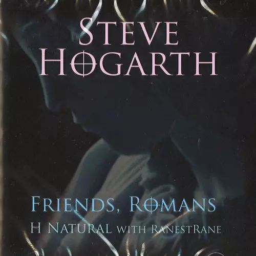 STEVE HOGARTH / スティーヴ・ホガース / FRIENDS, ROMANS: H NATURAL WITH RANESTRANE 