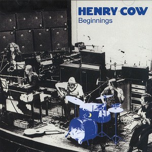 HENRY COW / ヘンリー・カウ / VOL.1: BEGGININGS