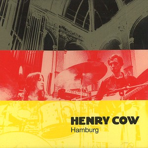 HENRY COW / ヘンリー・カウ / VOL.3: HAMBURG