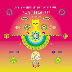 OSAMU SATO / 佐藤理 / ALL THINGS MUST BE EQUAL