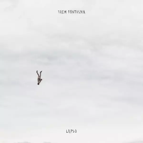TREM FANTASMA / トレン・ファンタズマ / LAPSO