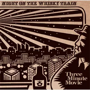 THREE MINUTE MOVIE / Night On The Whisky Train