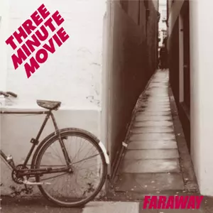 THREE MINUTE MOVIE / Faraway