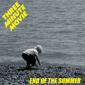 THREE MINUTE MOVIE / End Of The Summer