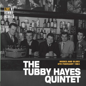 TUBBY HAYES / タビー・ヘイズ / Modes and Blues: 8th February 1964 Live At Ronnie Scott's(LP/33rpm/180gm/ MONO)